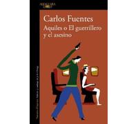 Carlos Fuentes Aquiles o el guerrillero y el asesino / Achilles or T (Tascabile)