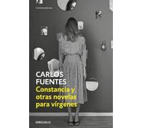 Carlos Fuentes Constancia y otras novelas para vírgenes / Constancia (Tascabile)