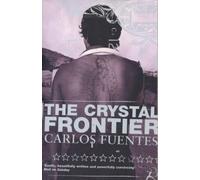 Carlos Fuentes The Crystal Frontier (Tascabile)