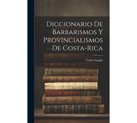 Carlos Gagini Diccionario de Barbarismos y Provincialismos de Costa- (Tascabile)
