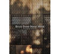 Carlos García Fernández Brick Stone Metal Wood (Copertina rigida)