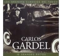 CARLOS GARDEL (CLASICOS TANGO) - Los Grandes Clasicos Del Tango