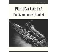 Carlos Gardel Por una Cabeza for Saxophone Quartet (Tascabile)