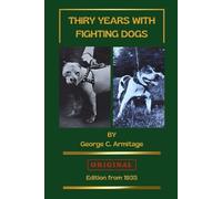 Carlos Geel George C Armitage Thirty Years With Fighting Dogs (Tascabile)