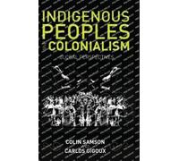 Carlos Gigoux Colin Samson Indigenous Peoples and Colonialism (Copertina rigida)