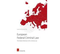 Carlos Gómez-Jara Díez European Federal Criminal Law (Tascabile)