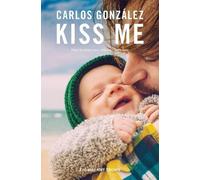 Carlos Gonzalez Kiss Me (Tascabile)