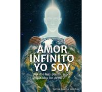 Carlos Guerra Sánchez Yo Soy Infinito Amor (Tascabile)
