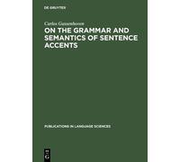 Carlos Gussenho On the Grammar and Semantics of Sentence Acce (Copertina rigida)