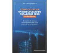Carlos Hidalgo P Cómo calcular un presupuesto de obra desde cero (Tascabile)