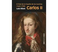 Carlos II: El final de la España de los Austrias (1665-1700)