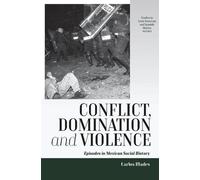 Carlos Illades Conflict, Domination, and Violence (Tascabile)
