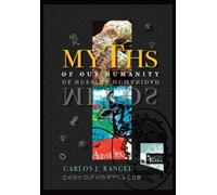 Carlos J Rangel Myths of Our Humanity/Mitos de Nuestra Humanidad (Tascabile)