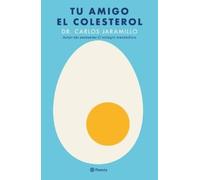 Carlos Jaramillo Tu Amigo El Colesterol / Cholesterol Is Your Friend (Tascabile)