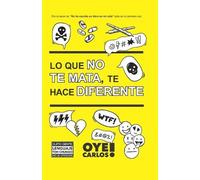 Carlos José Rodríguez Sosa Lo que no te mata, te hace diferente. (Tascabile)