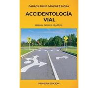 Carlos Julio Sánchez Mora Accidentología Vial (Tascabile)