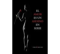 Carlos Kaballero El amor es un asesino en serie (Tascabile)