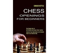 Carlos Kettle Chess Openings for Beginners (Tascabile)