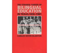 Carlos Kevin Bl The Strange Career of Bilingual Education in Texas, (Tascabile)