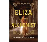 Carlos Lacámara Eliza and the Alchemist (Copertina rigida)