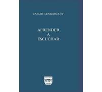 Carlos Lenkersdorf Aprender a escuchar (Tascabile)