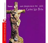 Carlos Luis Brito Poemas San Francisco De As?s (Digitally Remastered) (CD)