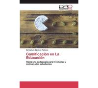 Carlos Luis Sánchez Pacheco Gamificación en La Educación (Tascabile)