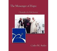 Carlos M. Avalos The Messenger of Hope (Tascabile)