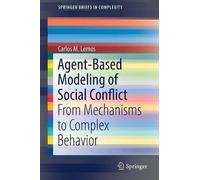 Carlos M. Lemos Agent-Based Modeling of Social Conflict (Tascabile)