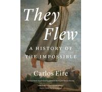 Carlos M. N. Eire They Flew (Tascabile)