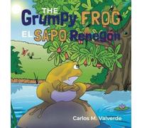 Carlos M Valverde Matthew Kelsey Cristina R The Grumpy Frog El sapo (Tascabile)