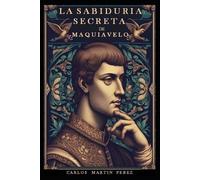 La sabiduría secreta de Maquiavelo: 2