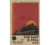 Carlos Martinez The East is Still Red - Chinese Socialism in the 21s (Tascabile)