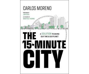 Carlos Moreno The 15-Minute City (Copertina rigida)