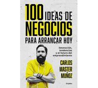 Carlos Muñoz 100 ideas de negocio para arrancar hoy: Innovación, ten (Tascabile)