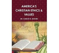 Carlos N Moore Christian Ethics and Values (Volume 1) (Tascabile)