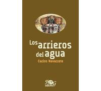 Carlos Navarrete Los arrieros del agua (Tascabile)