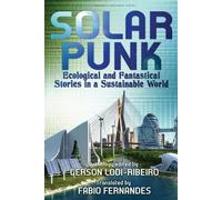 Carlos Orsi Gerson Lodi-Ribeiro Solarpunk (Tascabile)