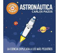 Carlos Pazos Astronáutica / Space for Smart Kids (Copertina rigida)