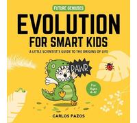 Carlos Pazos Evolution for Smart Kids (Libro di cartone) Future Geniuses