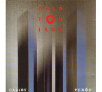 Carlos Peròn - Carlos Peròn - Gold for iron (1989)