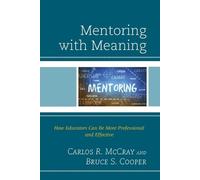 Carlos R. McCray Bruce S. Cooper Mentoring with Meaning (Tascabile)