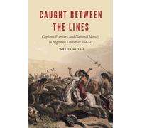Carlos Riobó Caught Between the Lines (Copertina rigida) New Hispanisms