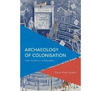 Carlos Rivera-Santana Archaeology of Colonisation (Copertina rigida)