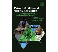 Carlos Rufín Private Utilities and Poverty Alleviation (Copertina rigida)