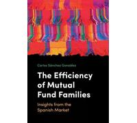 Carlos Sánchez Gonzál The Efficiency of Mutual Fund Famili (Copertina rigida)
