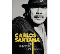 Carlos Santana Ashley Kahn Hal Miller The Universal Tone (Tascabile)