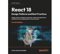Carlos Santana Roldán React 18 Design Patterns and Best Practices (Tascabile)