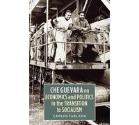 Carlos Tablada Che Guevara on Economics and Politics in the Transiti (Tascabile)