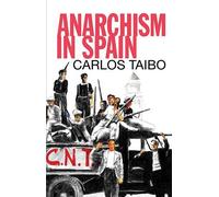 Carlos Taibo Anarchism in Spain (Tascabile)